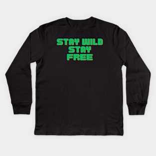 Stay Wild Stay Free Kids Long Sleeve T-Shirt